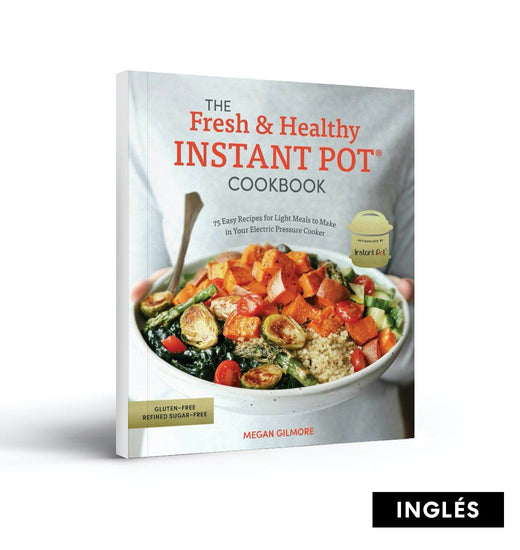 Libro The Fresh and Healthy Instant Pot Cookbook (en inglés)